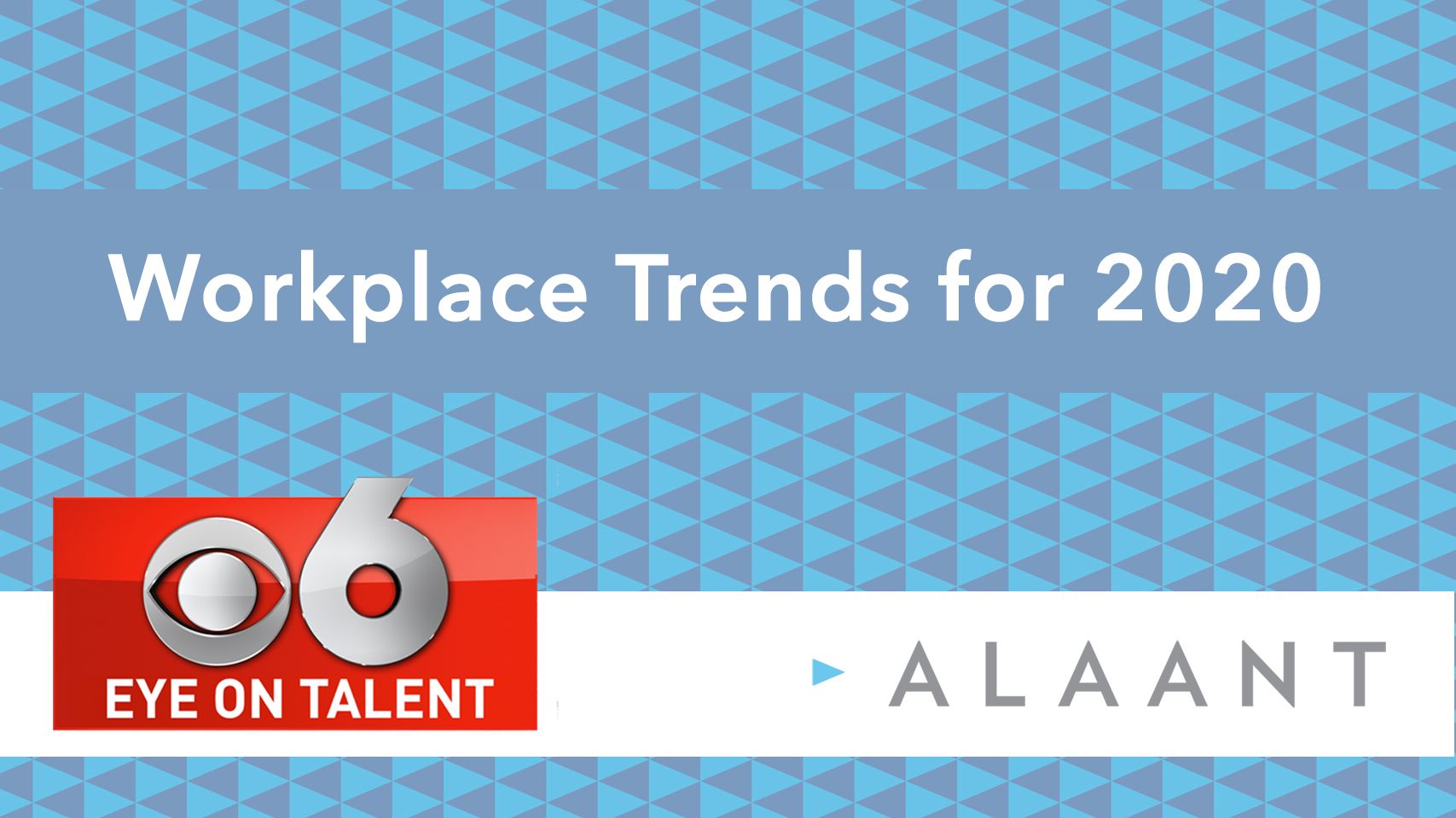 Alaant Eye on Talent Workplace Trends for 2020