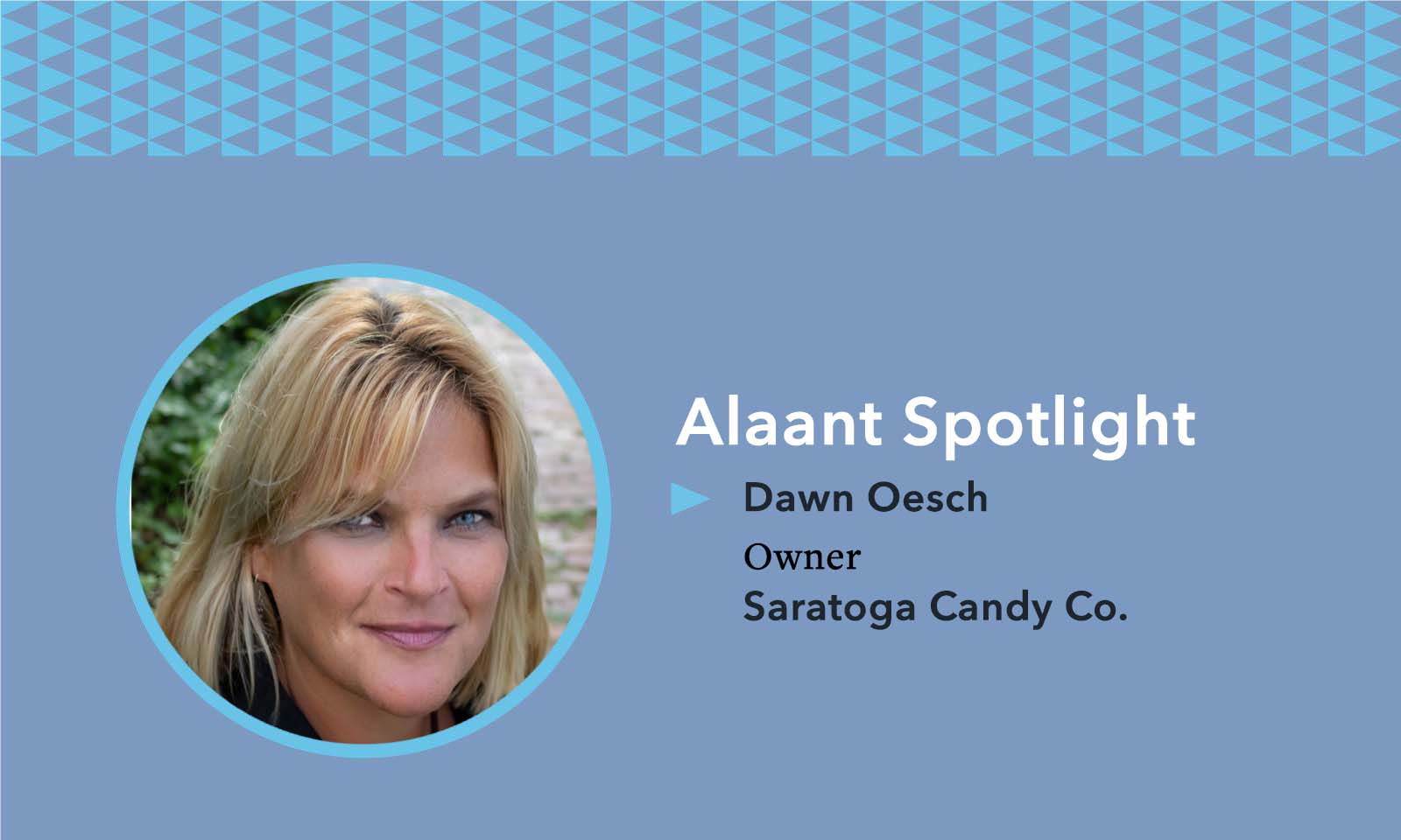 Alaant Spotlight: Dawn Oesch, Owner of Saratoga Candy Co.