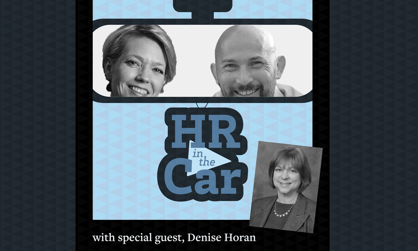 HR in the Car - Episode 9: “You Can’t Bond with a Blank Screen"