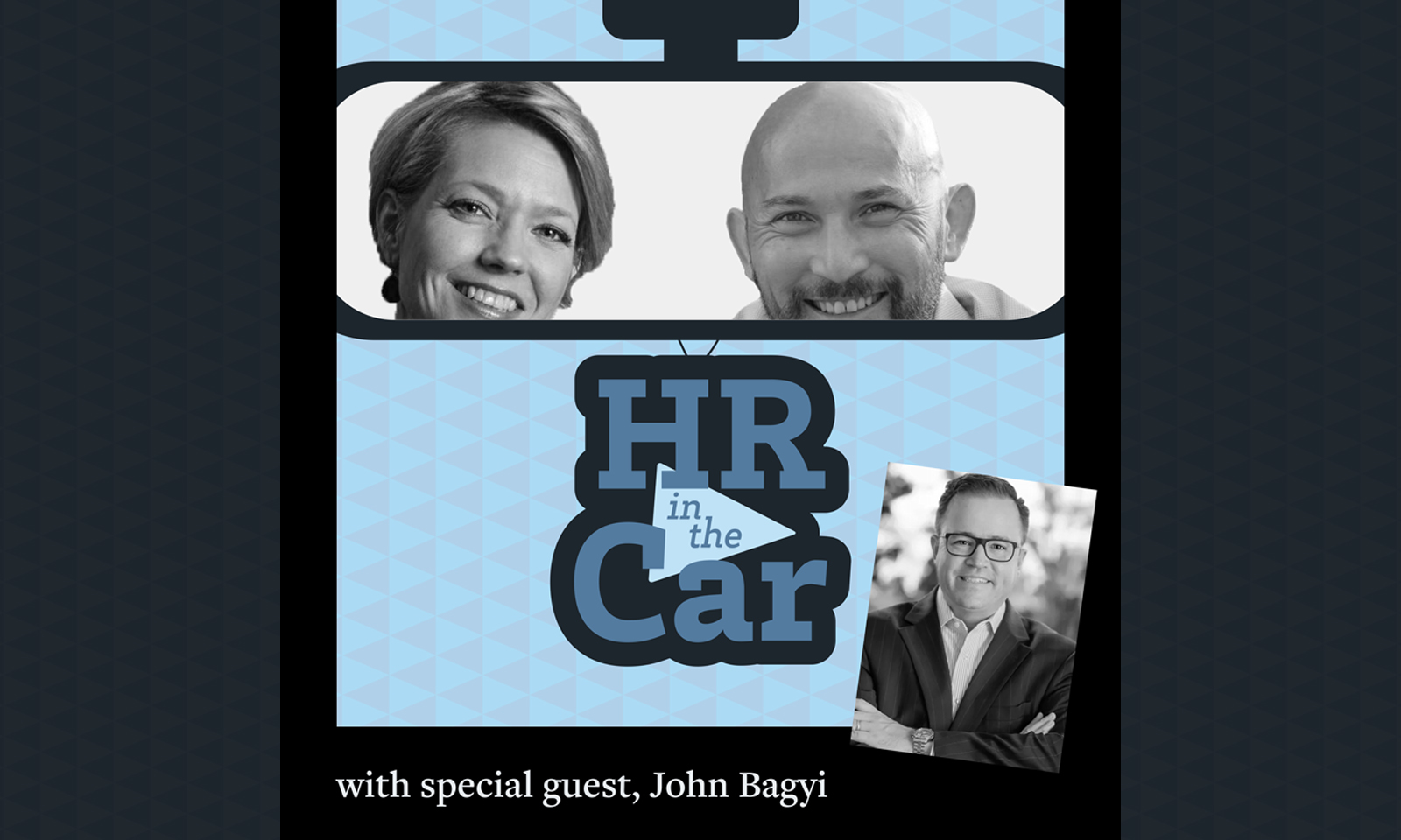 HR in the Car - Episode 2: "The Incomparable John Bagyi"