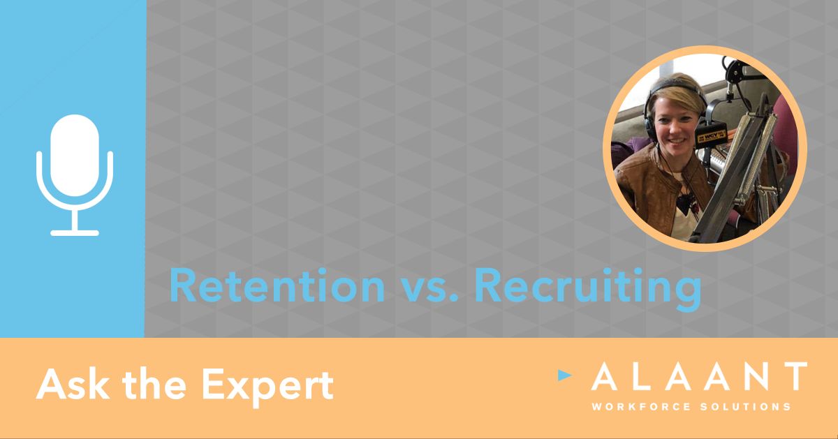 Ask the Expert Retention vs. Recruiting