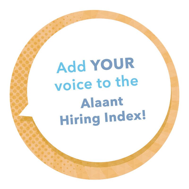 Take A Moment to Complete The Fall 2022 Alaant Hiring Index Survey
