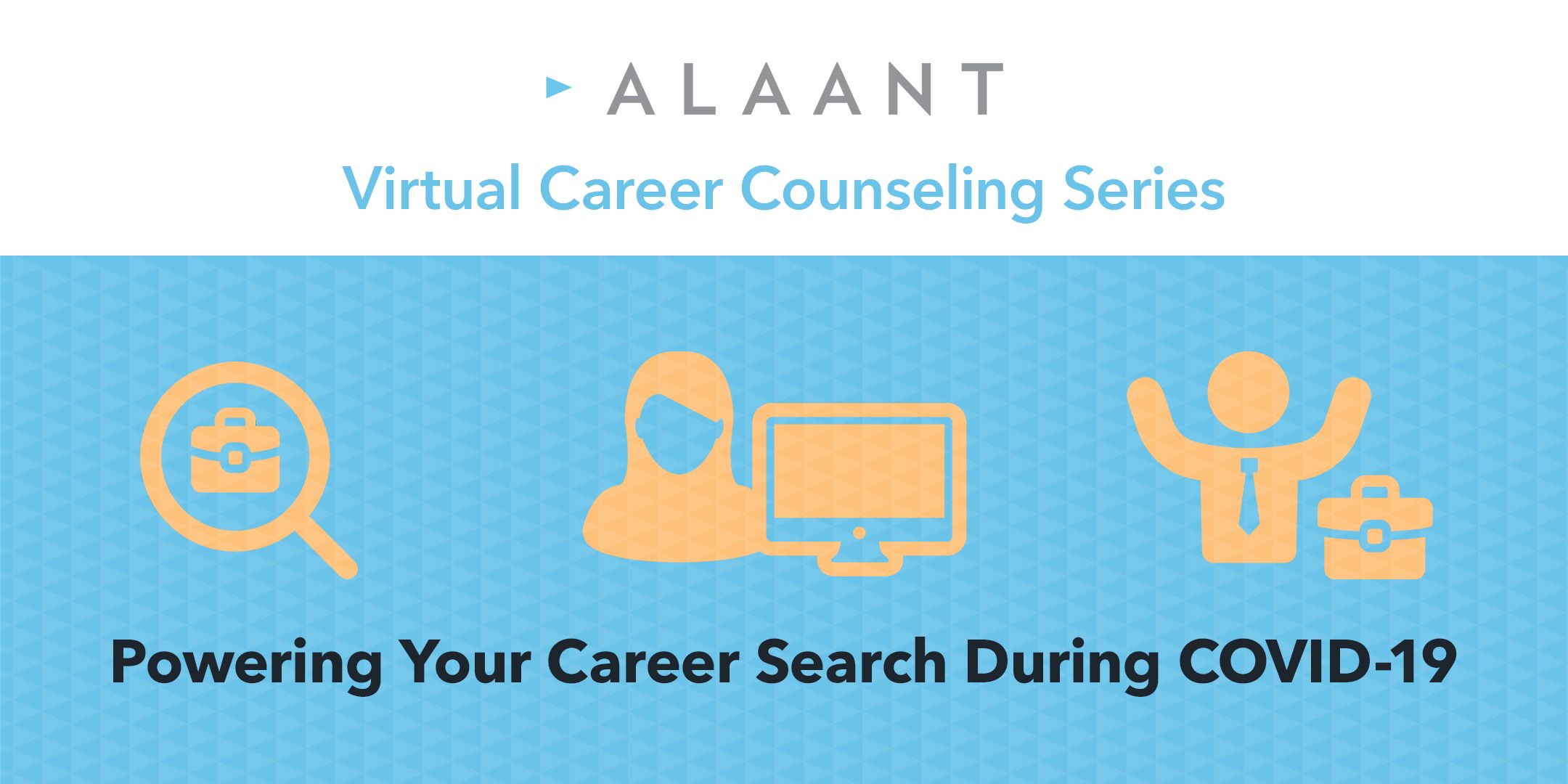 Alaant Workforce Solutions Launches Virtual Career Counseling Series to Assist Job Seekers Impacted by COVID-19 Pandemic