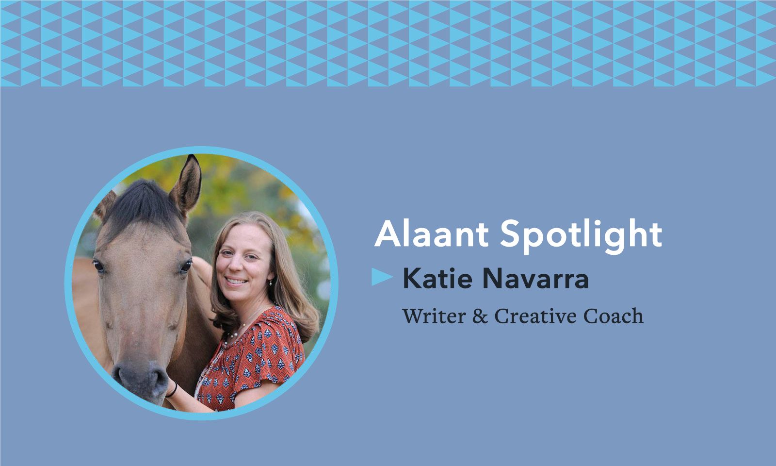 Alaant Spotlight: Katie Navarra, Writer & Creative Coach