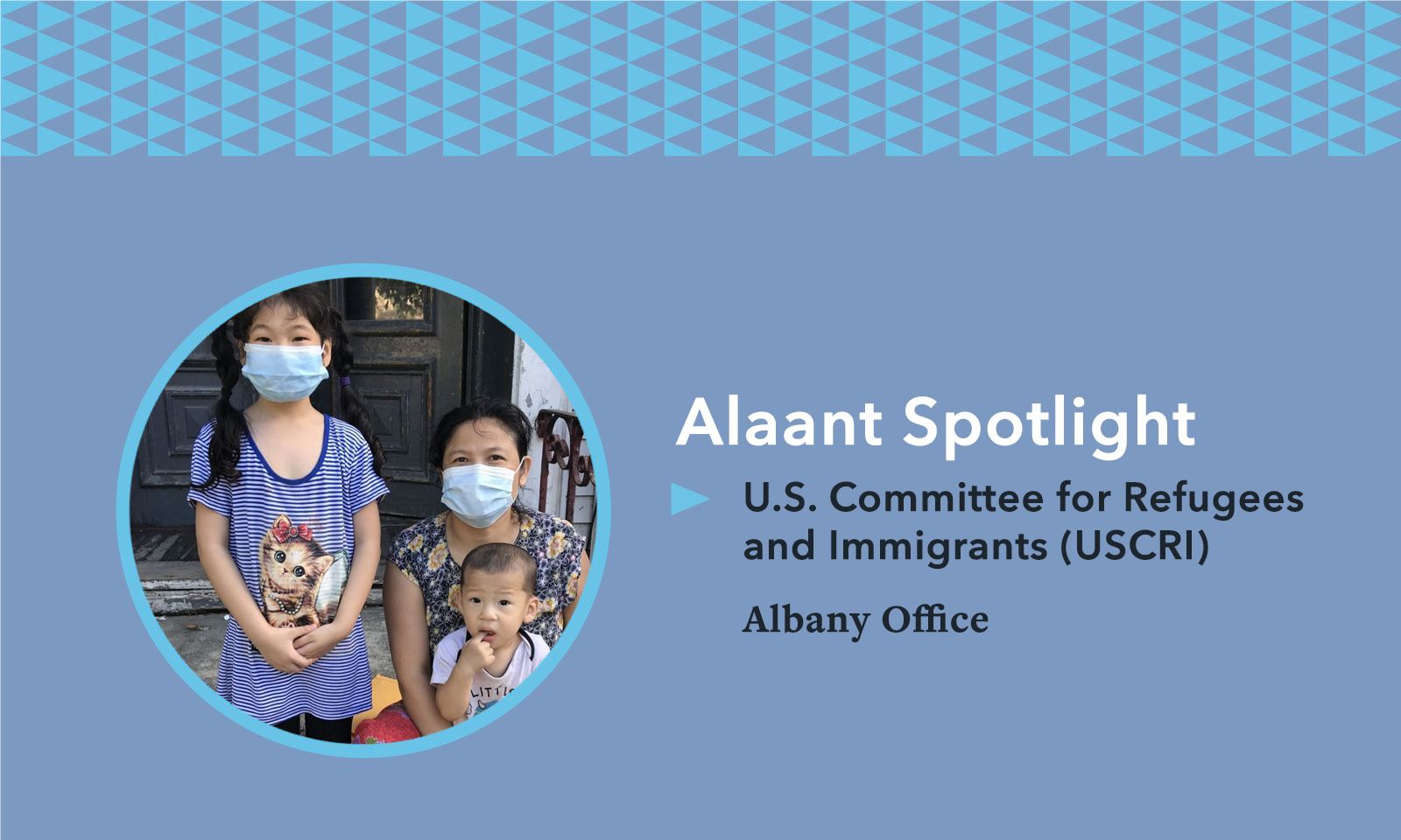 Alaant Spotlight U.S. Committee for Refugees and Immigrants (USCRI Albany)