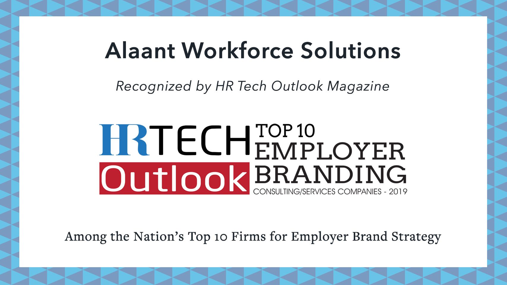 Alaant Workforce Solutions Selected by HR Tech Outlook  Among the Nation’s Top 10 Firms for Employer Brand Strategy 